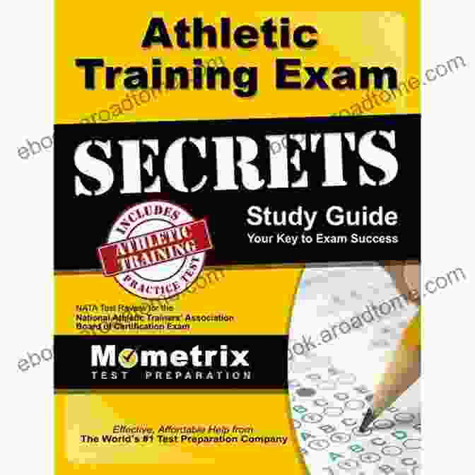 Athletic Training Exam Secrets Study Guide Athletic Training Exam Secrets Study Guide NATA Test Review For The National Athletic Trainers Association Board Of Certification Exam: 2nd Edition