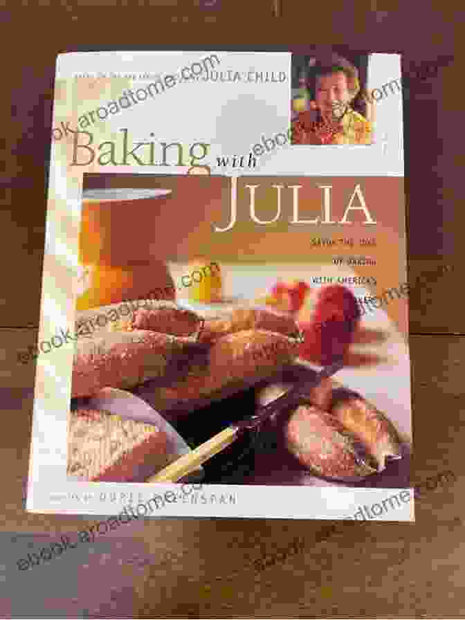 Baking With Julia Cookbook Julia Child S The French Chef (Spin Offs)