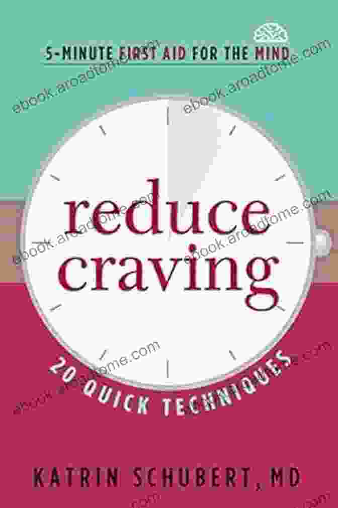 Book Cover Image Of 20 Quick Techniques Minute First Aid For The Mind Reduce Craving: 20 Quick Techniques (5 Minute First Aid For The Mind)