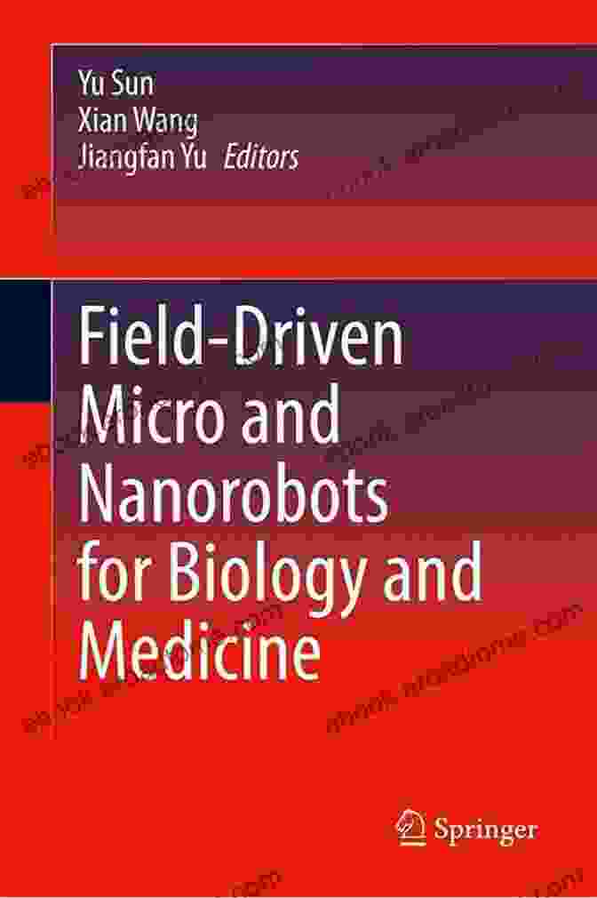 Book Cover Image Of Field Driven Micro And Nanorobots For Biology And Medicine. Field Driven Micro And Nanorobots For Biology And Medicine