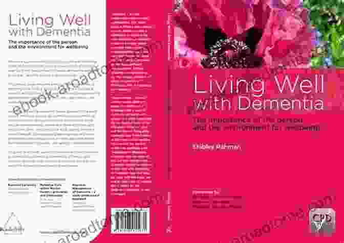 Book Cover Of 'An Essential Guide To Living Well With Dementia' Compassion With Dementia: An Essential Guide To Living Well With Dementia