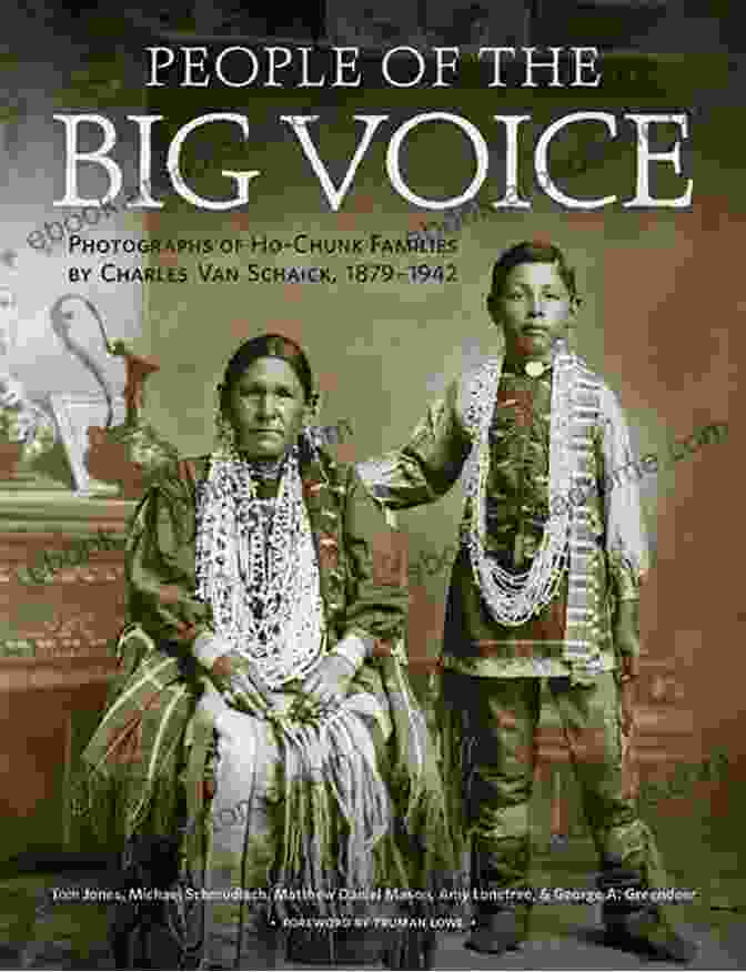 Book Cover Of 'Photographs Of Ho Chunk Families By Charles Van Schaick 1879 1942' People Of The Big Voice: Photographs Of Ho Chunk Families By Charles Van Schaick 1879 1942