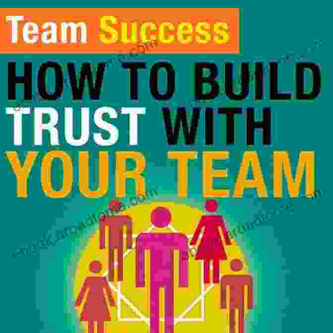 Building Trust Leading Virtual Teams: Create Successful Teams Around The World: How To Make Virtual Teams Work