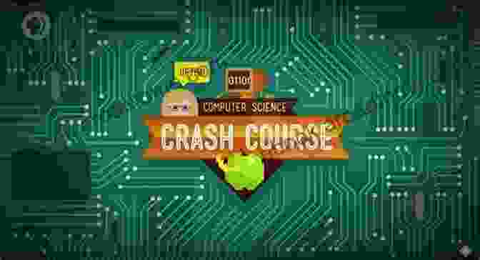 Crash Course Computer Science How To Raise A Tech Genius: Develop Your Child S Computing Skills Without Spending Any Money