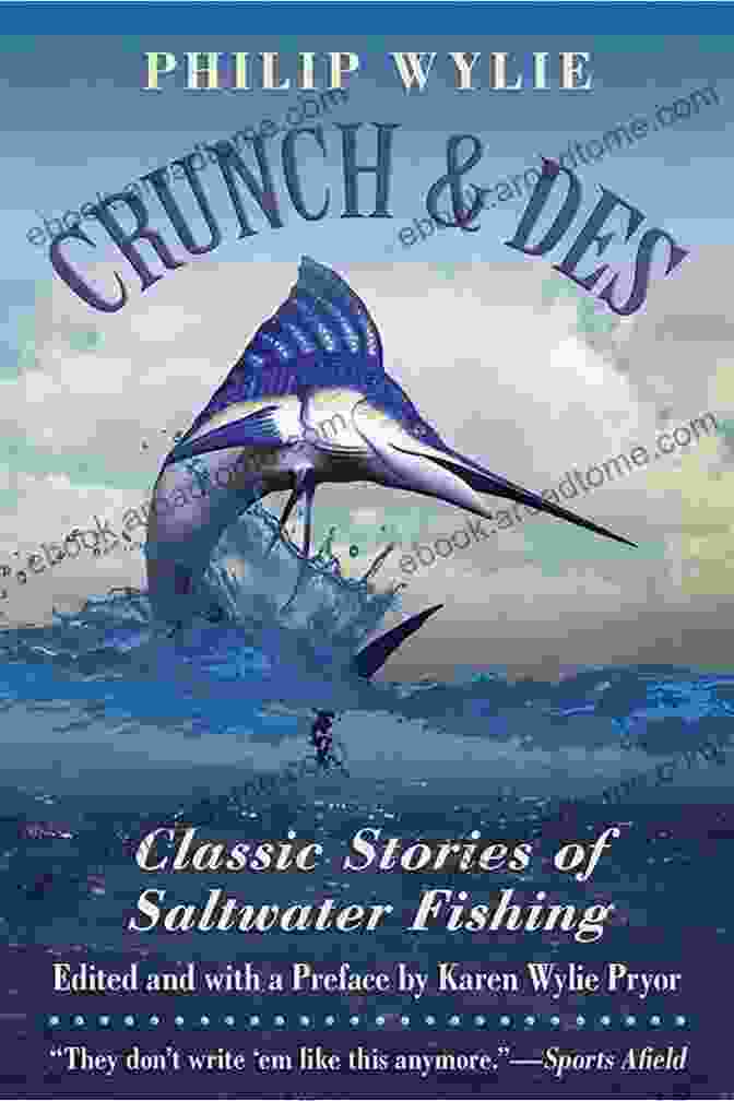 Crunch Des Classic Stories Of Saltwater Fishing Crunch Des: Classic Stories Of Saltwater Fishing