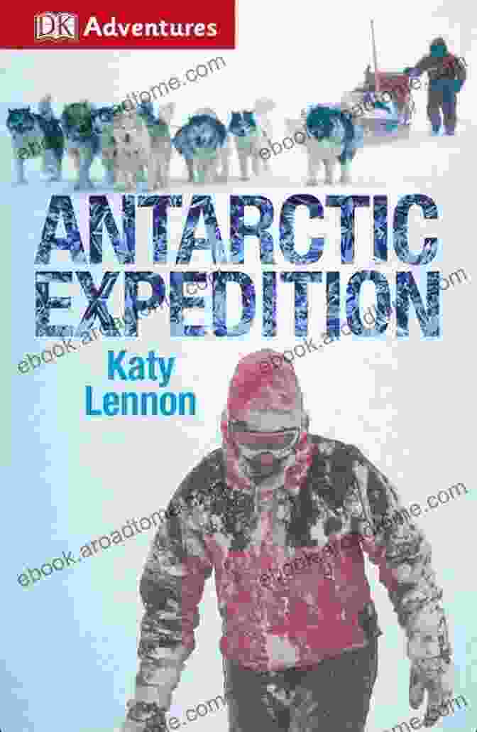 DK Adventures Antarctic Expedition Cover DK Adventures: Antarctic Expedition