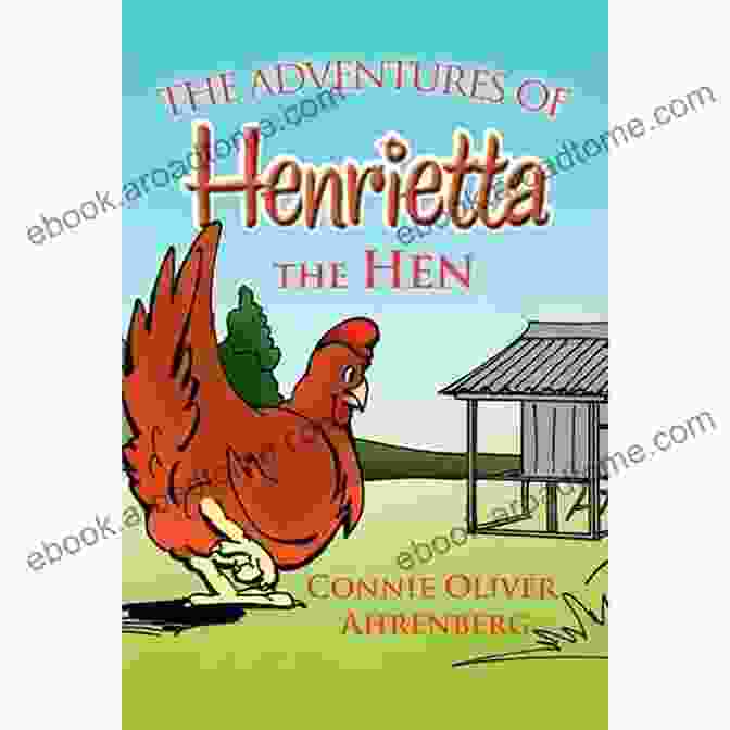 Henrietta The Hen, A Brave And Determined Character From Once Upon Farm Once Upon A Farm: Introducing Sustainable Agriculture To Young Readers