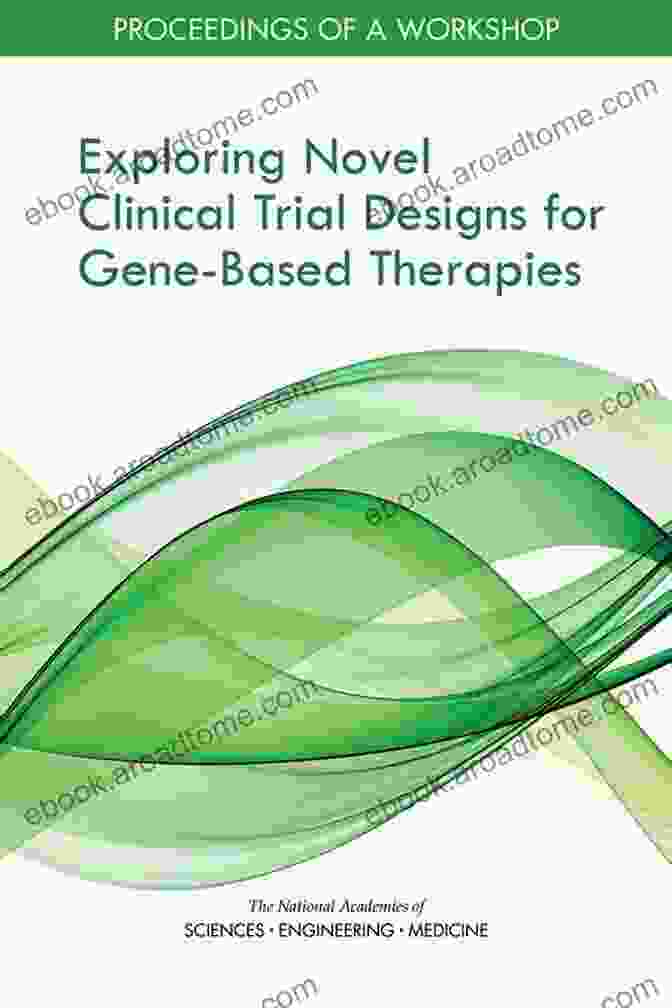 Image Of The Book Cover Of 'Exploring Novel Clinical Trial Designs For Gene Based Therapies' Exploring Novel Clinical Trial Designs For Gene Based Therapies: Proceedings Of A Workshop