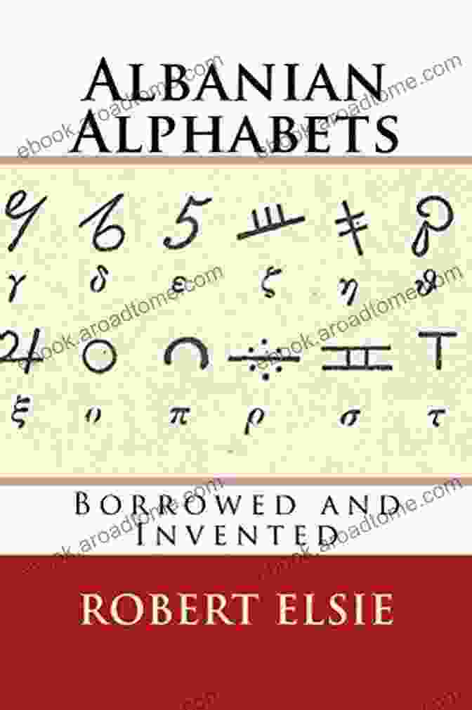 Latin Albanian Alphabet Albanian Alphabets: Borrowed And Invented (Albanian Studies 35)