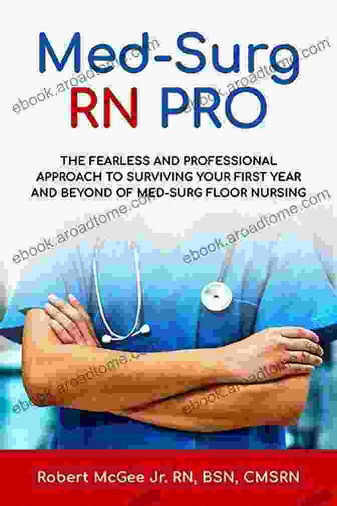 Med Surg RN Pro Book Cover Med Surg RN PRO: The Fearless And Professional Approach To Surviving Your First Year And Beyond Of Med Surg Floor Nursing