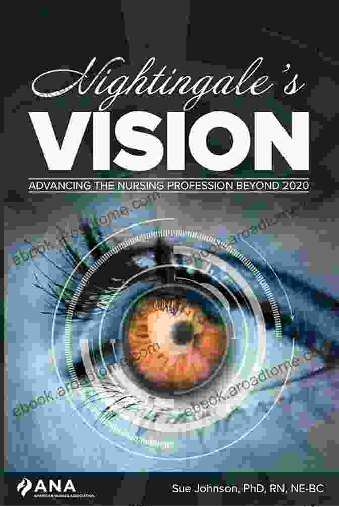 Nightingale Vision Advancing The Nursing Profession Beyond 2024 Nightingale S Vision: Advancing The Nursing Profession Beyond 2024