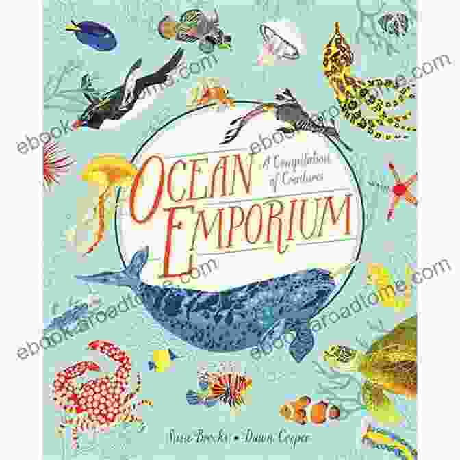 Ocean Emporium Compilation Of Creatures Ocean Emporium: A Compilation Of Creatures