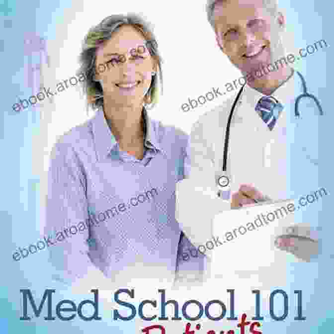 Patient's Guide To Creating An Exceptional Doctor Visit Med School 101 For Patients: A Patient S Guide To Creating An Exceptional Doctor Visit