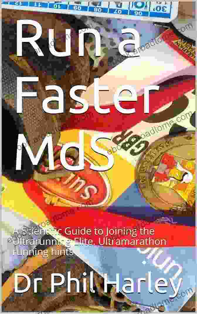 Run Faster MDS Book Cover Run A Faster MdS: A Scientific Guide To Joining The Ultrarunning Elite Ultramarathon Running Hints