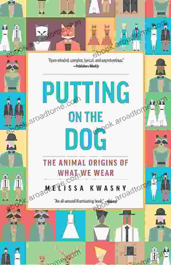 Silkworms Spinning Silk Putting On The Dog: The Animal Origins Of What We Wear