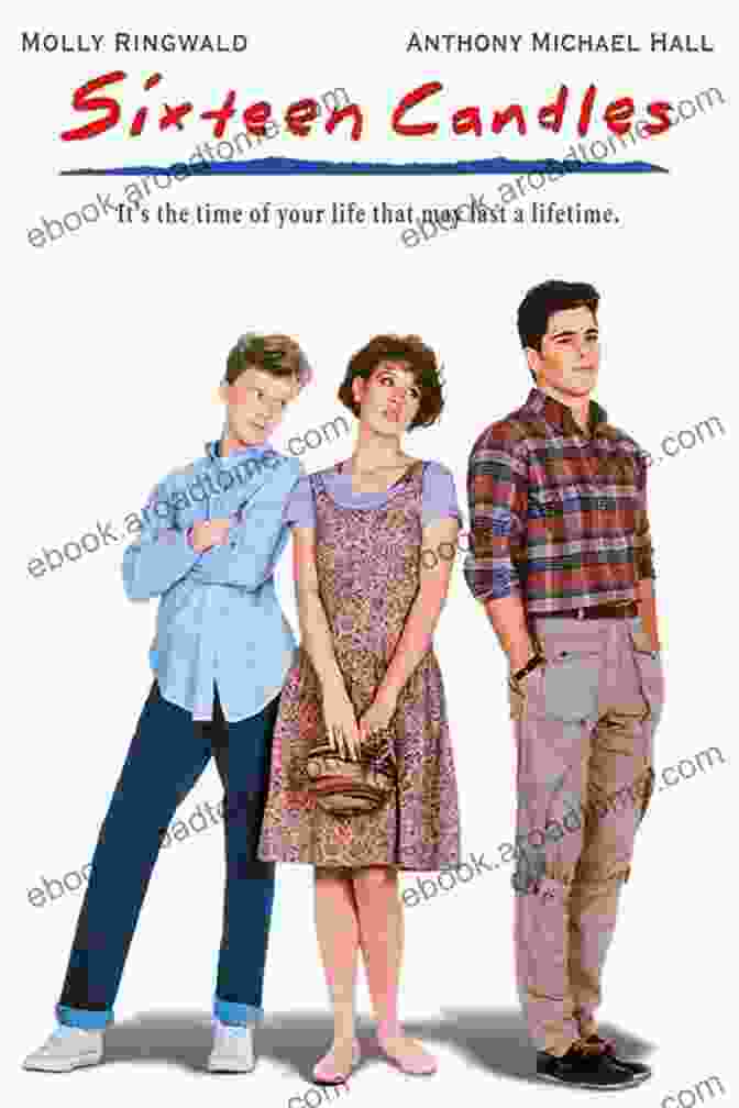 Sixteen Candles Movie Poster The Ultimate History Of The 80s Teen Movie: Fast Times At Ridgemont High ~ Sixteen Candles ~ Revenge Of The Nerds ~ The Karate Kid ~ The Breakfast Club Poets Society ~ And Everything In Between