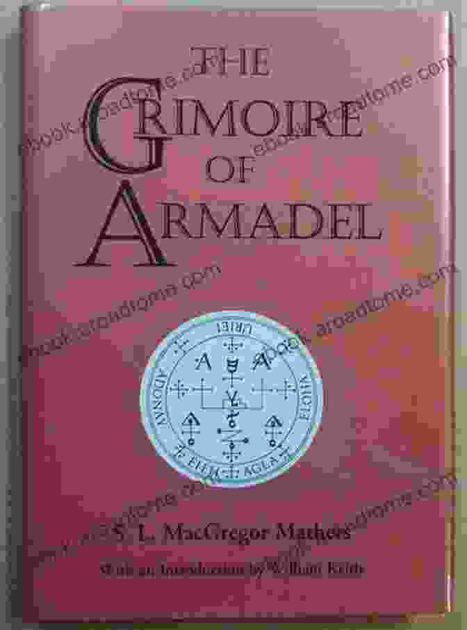 The Ancient Grimoire Of Armadel, An Enigmatic Text On Angelic Invocation The Grimoire Of Armadel