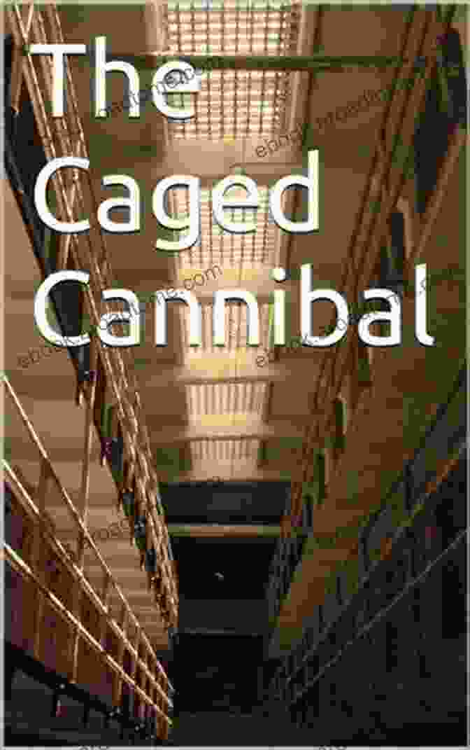 The Caged Cannibal Book Cover The Caged Cannibal