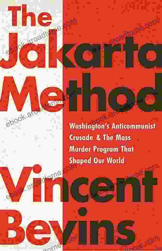 The Jakarta Method Book Cover Summary Of Vincent Bevins S The Jakarta Method