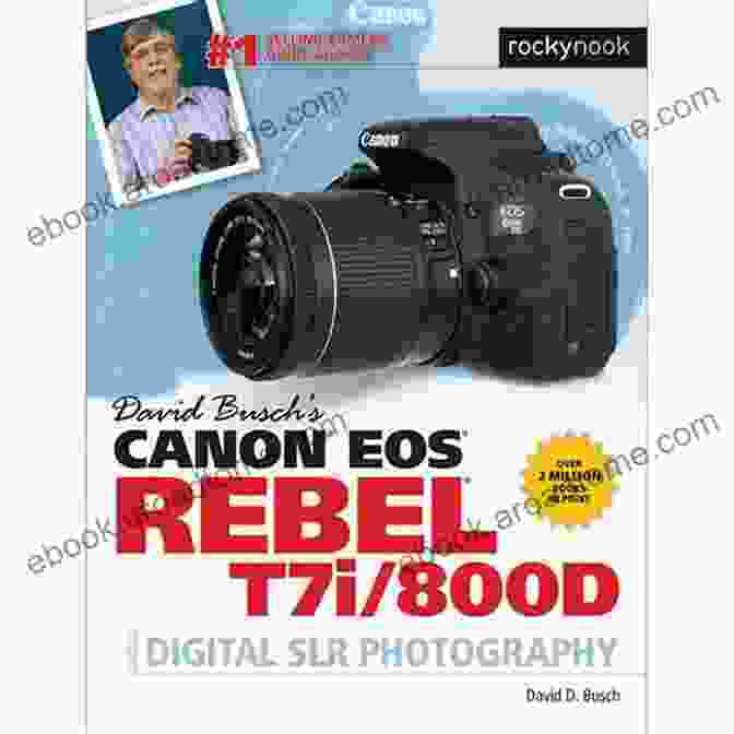 The Perfect Manual For Beginners To Master The T7i 800D Book Cover Canon EOS Rebel T7i/800D User Guide: The Perfect Manual For Beginners To Master The T7i/800D