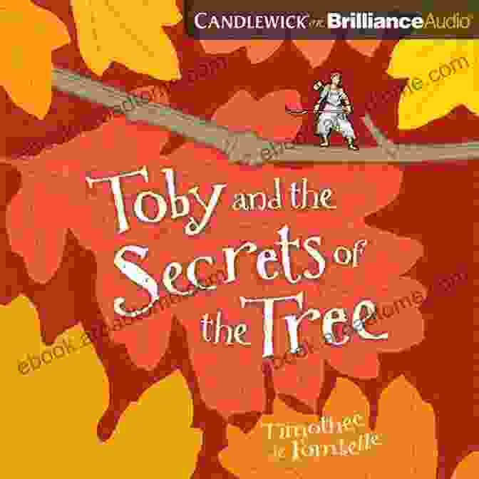 Toby And The Secrets Of The Tree Book Cover Toby And The Secrets Of The Tree