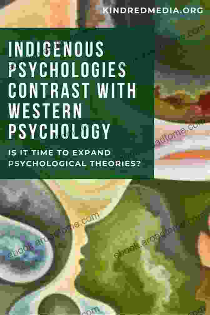 Western Psychological Paradigms Often Marginalize Non Western Perspectives, Posing A Challenge To The Recognition Of Indigenous Psychologies. The Nature And Challenges Of Indigenous Psychologies (Elements In Psychology And Culture)