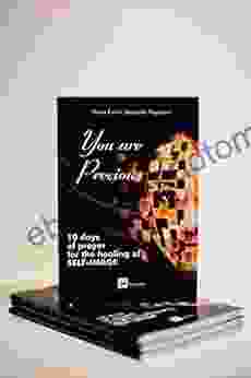 You are precious: 10 days of prayer for the healing of SELF IMAGE