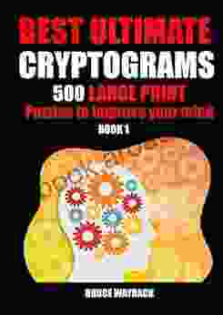 BEST ULTIMATE CRYPTOGRAMS: 500 Large Print Puzzles to improve your Mind 1 (Crypto Book)