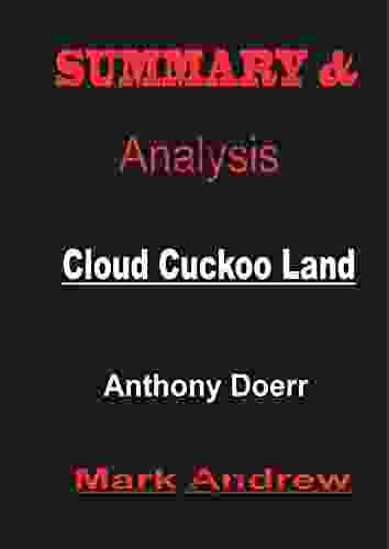 Summary Analysis of Cloud Cuckoo Land By Anthony Doerr