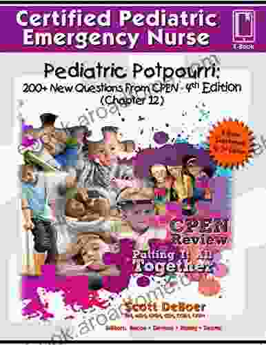 Pediatric Potpourri 200+ New CPEN Questions: Certified Pediatric Emergency Nurse Review (3rd Edition Supplement)