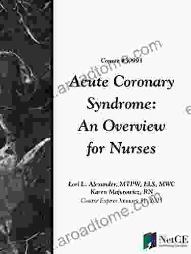 Acute Coronary Syndrome: An Overview For Nurses