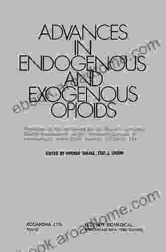 Advances In Endogenous And Exogenous Opioids: Proceedings Of The International Narcotic Research Conference (Satellite Symposium Of The 8th International Held In Kyoto Japan On July 26 30 1981