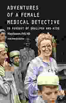 Adventures of a Female Medical Detective: In Pursuit of Smallpox and AIDS