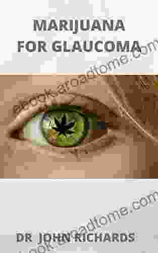 MARIJUANA FOR GLAUCOMA: All You Need To Know About MARIJUANA FOR GLAUCOMA