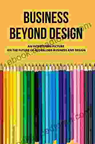 Business Beyond Design: An Interesting Picture On The Future Of Globalised Business And Design