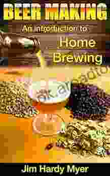 Beer: Beer Making: An Introduction To Home Brewing (home Brew Brewery Craft Beer Beer Recipes Lager Beer Making Homebrew)