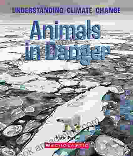 Animals In Danger (A True Book: Understanding Climate Change)