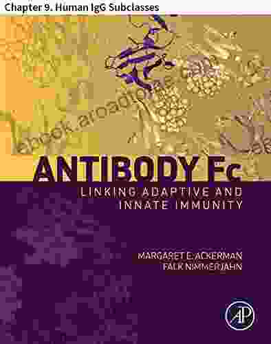 Antibody Fc: Chapter 9 Human IgG Subclasses