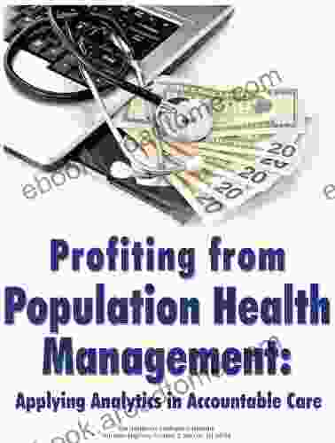 Profiting from Population Health Management: Applying Analytics in Accountable Care