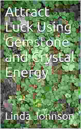 Attract Luck Using Gemstone And Crystal Energy