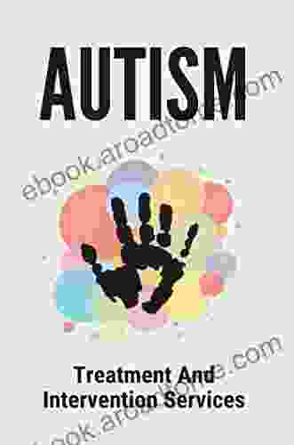 Autism: Treatment And Intervention Services