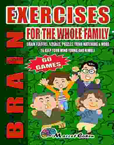 Brain Exercises For The Whole Family: Teasers Riddles Puzzles Trivia Matching And More To Keep Your Mind Young And Nimble Large Print (Riddles And Brain Teasers 4)