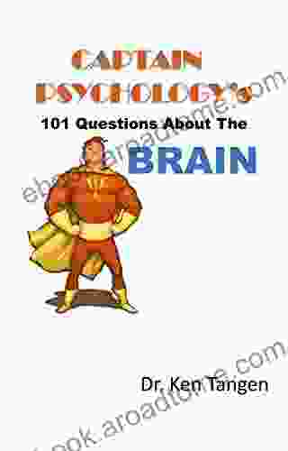 Captain Psychology S 101 Questions About The Brain