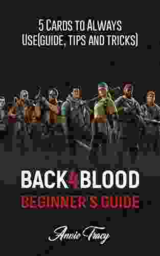 BACK 4 BLOOD BEGINNER S GUIDE: 5 Cards To Always Use (guide Tips And Tricks)