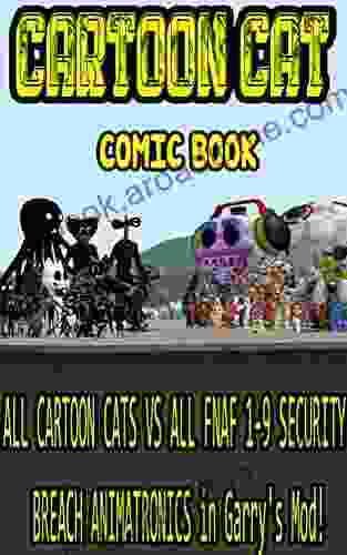 Cartoon Cat Comic Book: ALL CARTOON CATS VS ALL FNAF 1 9 SECURITY BREACH ANIMATRONICS In Garry S Mod