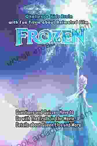 Challenge Kids Brain with Fun Trivia about Animated Film Frozen: Questions and Quizzes Have to Do with The Trolls in The Movie Details about Queen Elsa and More: Animated Fun Quizzes Questions