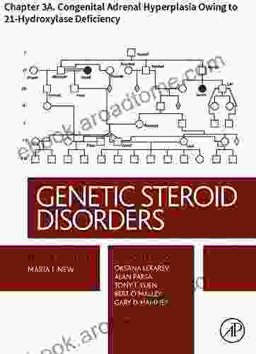 Genetic Steroid Disorders: Chapter 3A Congenital Adrenal Hyperplasia Owing To 21 Hydroxylase Deficiency