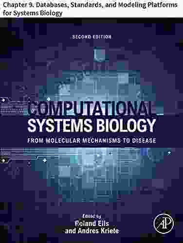 Computational Systems Biology: Chapter 9 Databases Standards And Modeling Platforms For Systems Biology