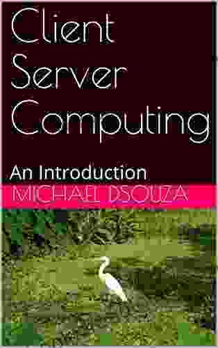 Client Server Computing: An Introduction