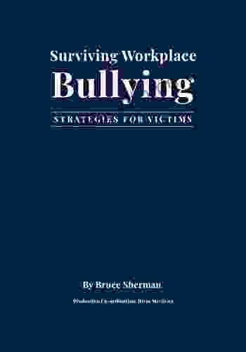 SURVIVING WORKPLACE BULLYING: STRATEGIES FOR VICTIMS